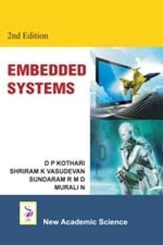 Embedded Systems (9781781830093) by D P Kothari; Shriram K Vasudevan; Sundaram R M D; Murali N