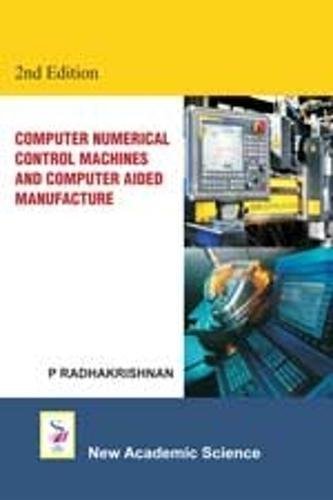 Imagen de archivo de Computer Numerical Control Machines and Computer Aided Manufacture a la venta por Blackwell's