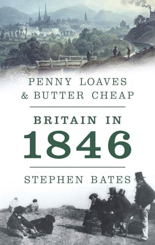 Beispielbild fr Penny Loaves and Butter Cheap: Britain in 1846 zum Verkauf von WorldofBooks