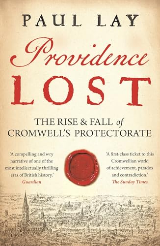 Imagen de archivo de Providence Lost: The Rise and Fall of Cromwell's Protectorate a la venta por WorldofBooks
