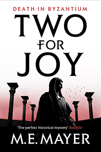 Two for Joy (Death in Byzantium) (9781781853849) by Mayer, M.E.