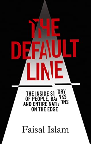 9781781854112: The Default Line: Why the Global Economy is in Such a Mess