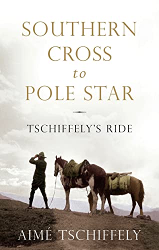 Stock image for Southern Cross to Pole Star: Tschiffely's Ride - 10,000 miles in the saddle from Argentina to Washington D.C. for sale by The Mill Bookshop