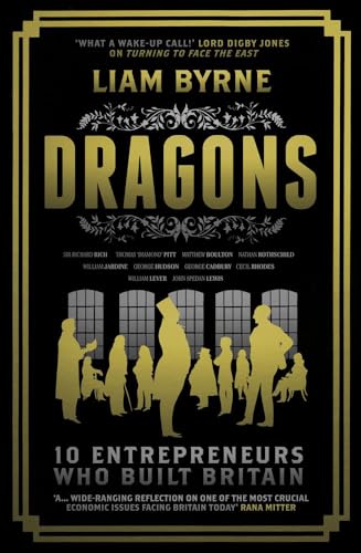 Beispielbild fr Dragons: Ten Entrepreneurs Who Built Britain zum Verkauf von WorldofBooks