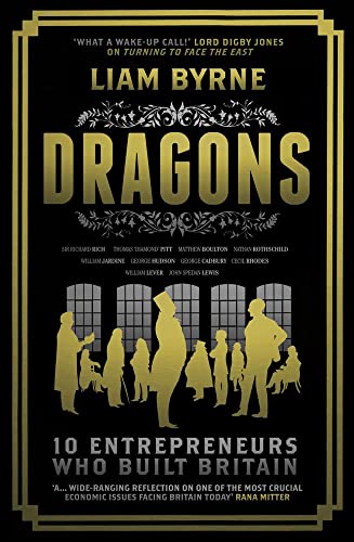 Stock image for Dragons: Ten Entrepreneurs Who Built Britain for sale by WorldofBooks