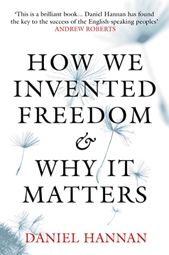 Stock image for How We Invented Freedom and Why it Matters for sale by medimops