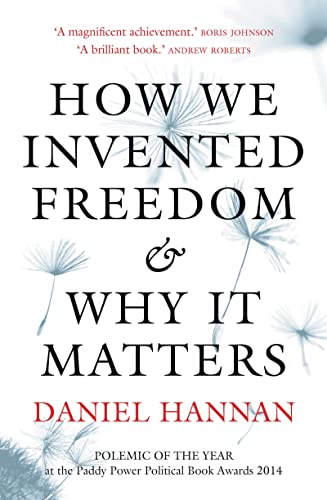 Beispielbild fr How We Invented Freedom & Why It Matters zum Verkauf von WorldofBooks