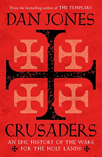 Stock image for Crusaders: An Epic History of the Wars for the Holy Lands for sale by WorldofBooks