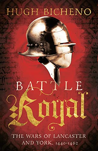 9781781859667: Battle Royal: The Wars of Lancaster and York, 1450-1462