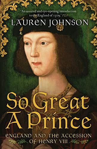 Beispielbild fr So Great a Prince : England and the Accession of Henry VIII zum Verkauf von Better World Books