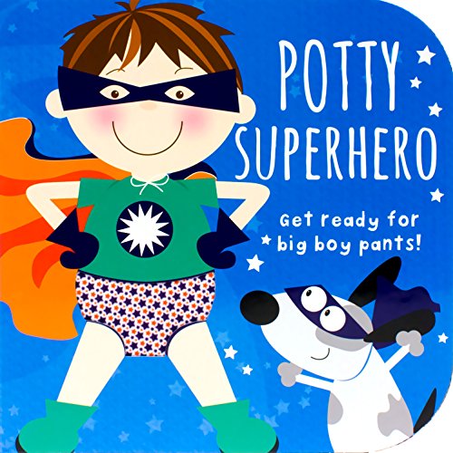 9781781861479: Potty Superhero: Get Ready for Big Boy Pants!