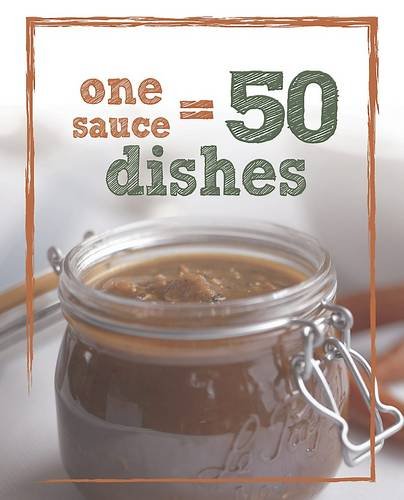 1 Sauce = 50 Dishes (9781781865903) by Parragon Book Service Ltd