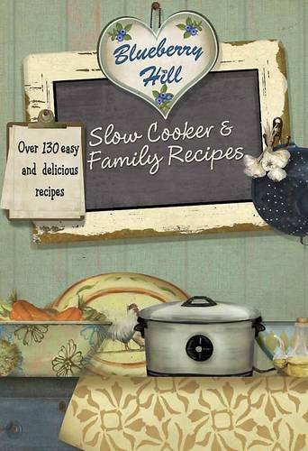 Imagen de archivo de Blueberry Hill - Slow Cooker & Family Recipes - Love Food a la venta por WorldofBooks