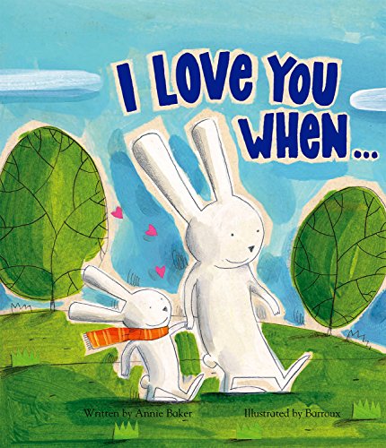 Stock image for I Love You When. (Picture Books) for sale by SecondSale