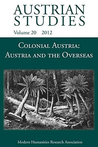 9781781880135: Colonial Austria: Austria and the Overseas (Austrian Studies)