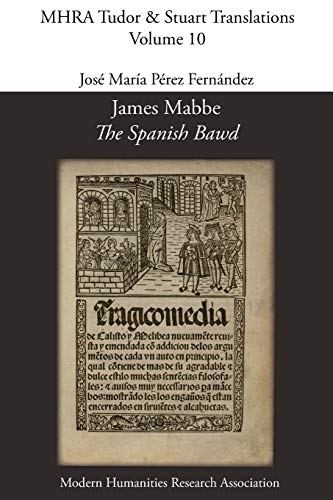 Beispielbild fr James Mabbe, 'The Spanish Bawd' (Mhra Tudor & Stuart Translations) zum Verkauf von AwesomeBooks