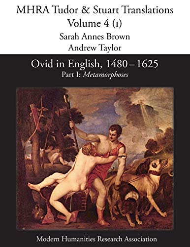 Beispielbild fr Ovid in English, 1480-1625: Part I, Metamorphoses (Mhra Tudor and Stuart Translations) zum Verkauf von WorldofBooks