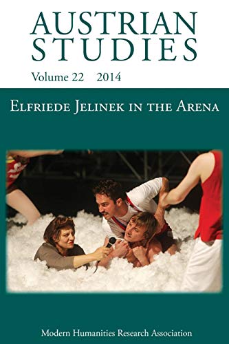 Stock image for Elfriede Jelinek in the Arena Sport, Cultural Understanding and Translation to Page and Stage Austrian Studies 22 for sale by PBShop.store US