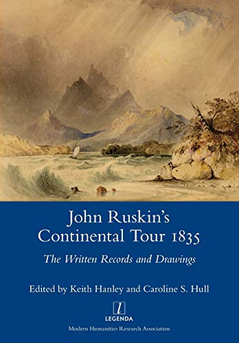 Imagen de archivo de John Ruskin's Continental Tour 1835: The Written Records and Drawings a la venta por Book Deals