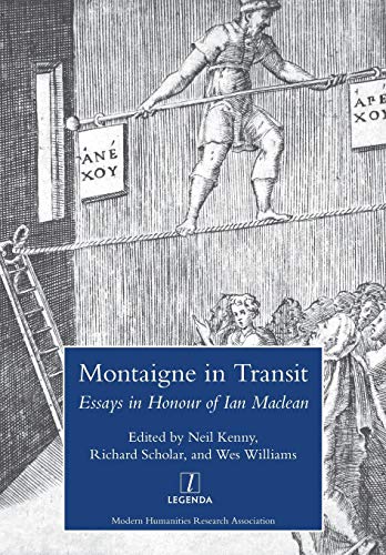 Stock image for Montaigne in Transit Essays in Honour of Ian MacLean for sale by PBShop.store UK