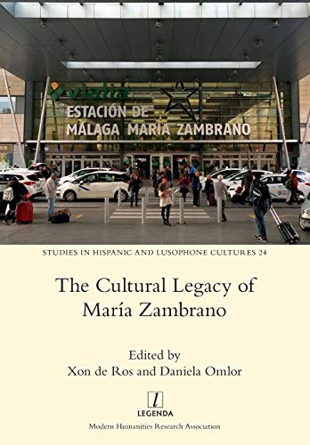 Stock image for The Cultural Legacy of Mara Zambrano (Studies in Hispanic and Lusophone Cultures) for sale by GF Books, Inc.