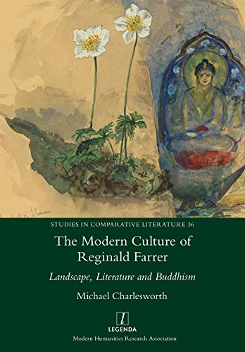 Beispielbild fr The Modern Culture of Reginald Farrer: Landscape, Literature and Buddhism (36) (Studies in Comparative Literature) zum Verkauf von WorldofBooks