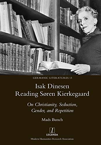 Beispielbild fr Isak Dinesen Reading S ren Kierkegaard: On Christianity, Seduction, Gender, and Repetition (13) (Germanic Literatures) zum Verkauf von Half Price Books Inc.