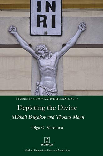 Stock image for Depicting the Divine: Mikhail Bulgakov and Thomas Mann (Studies in Comparative Literature) for sale by Lucky's Textbooks