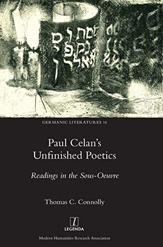 Beispielbild fr Paul Celan's Unfinished Poetics: Readings in the Sous-Oeuvre (16) (Germanic Literatures) zum Verkauf von AwesomeBooks