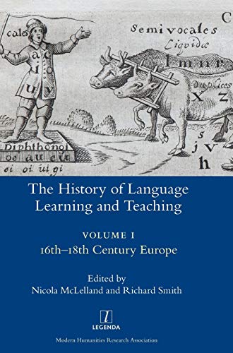 Imagen de archivo de The History of Language Learning and Teaching I: 16th-18th Century Europe (Legenda) a la venta por Lucky's Textbooks