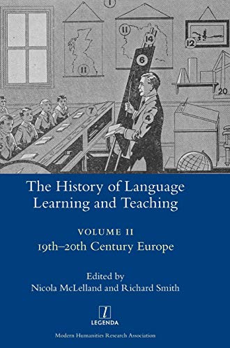 Imagen de archivo de The History of Language Learning and Teaching II: 19th-20th Century Europe (Legenda) a la venta por Lucky's Textbooks