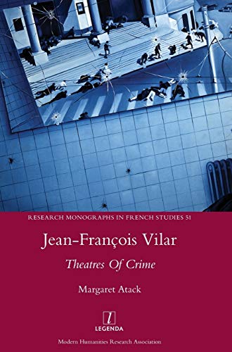 Stock image for Jean-Franois Vilar: Theatres Of Crime (Research Monographs in French Studies) for sale by Lucky's Textbooks