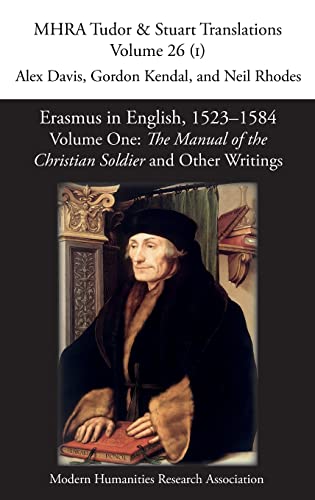 Stock image for Erasmus in English, 1523-1584: Volume 1, The Manual of the Christian Soldier and Other Writings (26) (Mhra Tudor and Stuart Translations) for sale by WorldofBooks