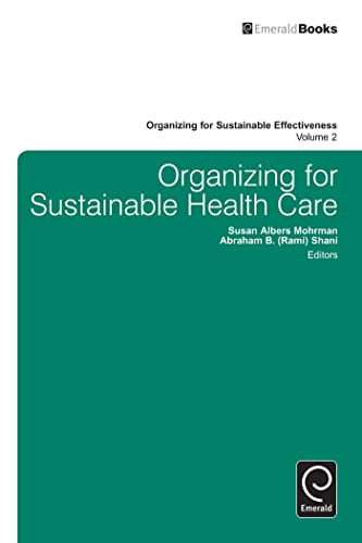 Organizing for Sustainable Healthcare (Organizing for Sustainable Effectiveness, 2) (9781781900321) by Susan Albers Mohrman