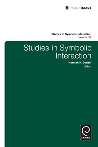 Studies in Symbolic Interaction (Studies in Symbolic Interaction, 39) (9781781900567) by Norman K. Denzin