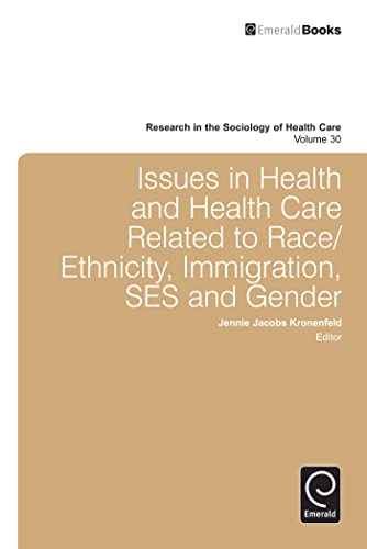Imagen de archivo de Issues in Health and Health Care Related to Race/Ethnicity, Immigration, SES and Gender (Research in the Sociology of Health Care) a la venta por HPB-Red
