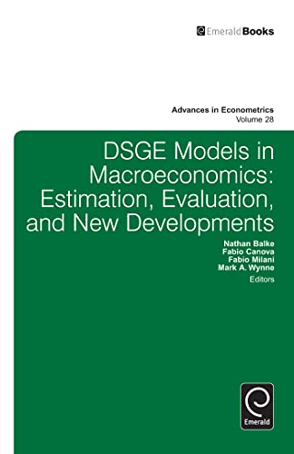 9781781903056: DSGE Models in Macroeconomics: Estimation, Evaluation and New Developments: 28 (Advances in Econometrics)