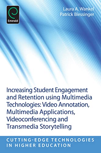 Beispielbild fr Increasing Student Engagement and Retention Using Multimedia Technologies : Video Annotation, Multimedia Applications, Videoconferencing and Transmedia Storytelling zum Verkauf von Better World Books