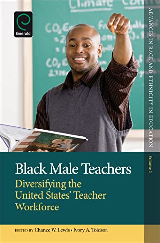 Stock image for Black Male Teachers: Diversifying the United States' Teacher Workforce Vol: 1 for sale by Basi6 International