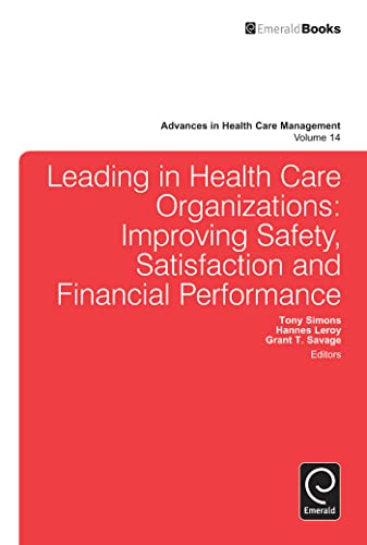 Stock image for Leading in Health Care Organizations: Improving Safety, Satisfaction, and Financial Performance for sale by Basi6 International
