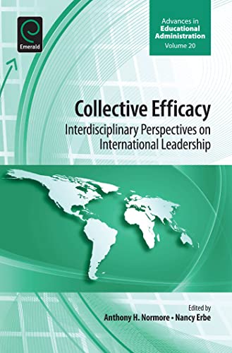 Stock image for Collective Efficacy: Interdisciplinary Perspectives on International Leadership (Advances in Educational Administration, 20) for sale by The Book Corner