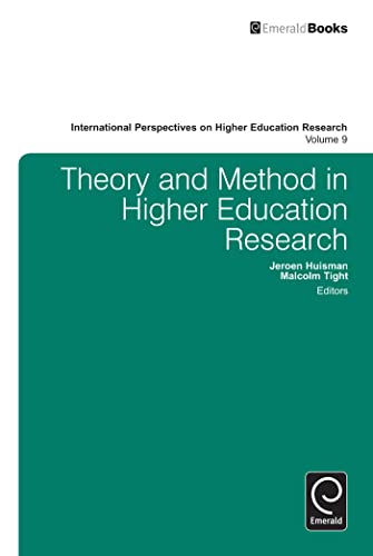 Theory and Method in Higher Education Research (International Perspectives on Higher Education Research, 9) (9781781906828) by Malcolm Tight