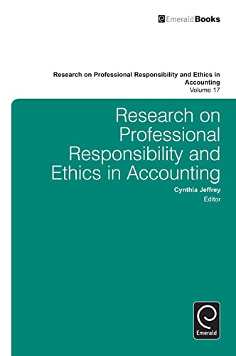 Research on Professional Responsibility and Ethics in Accounting (Research on Professional Responsibility and Ethics in Accounting, 17) (9781781908440) by Cynthia Jeffrey