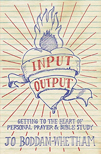 Stock image for Input-Output: Getting to the Heart of Personal Prayer and Bible Study for sale by WorldofBooks