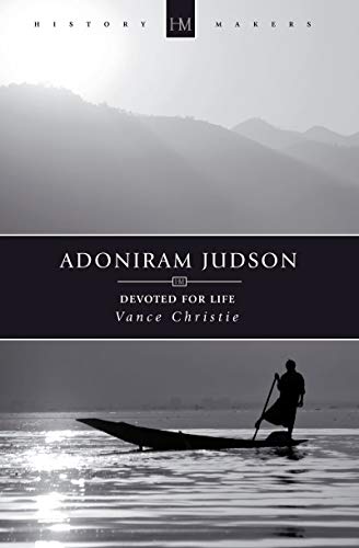 Beispielbild fr Adoniram Judson (History Maker): Devoted for Life zum Verkauf von WorldofBooks