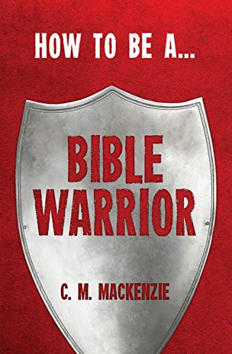 Beispielbild fr How to be a Bible Warrior zum Verkauf von WorldofBooks