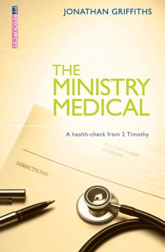 Stock image for The Ministry Medical: A health-check from 2 Timothy (Proclamation Trust) for sale by Regent College Bookstore