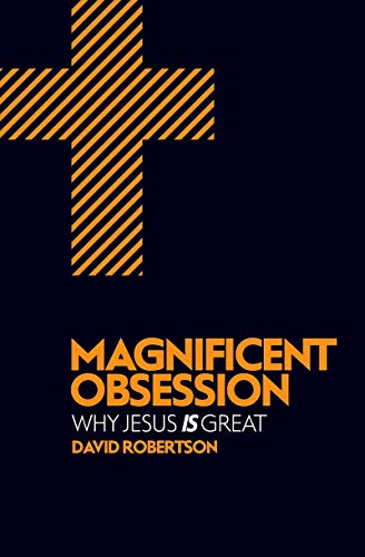 Beispielbild fr Magnificent Obsession : Why Jesus Is Great zum Verkauf von Better World Books