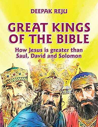 Stock image for Great Kings of the Bible: How Jesus is greater than Saul, David and Solomon for sale by SecondSale