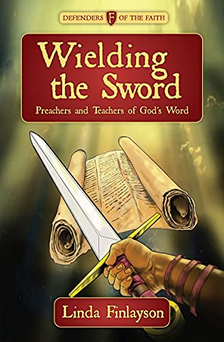 Beispielbild fr Wielding the Sword: Preachers and Teachers of God's Word: 02 (Biography) zum Verkauf von WorldofBooks